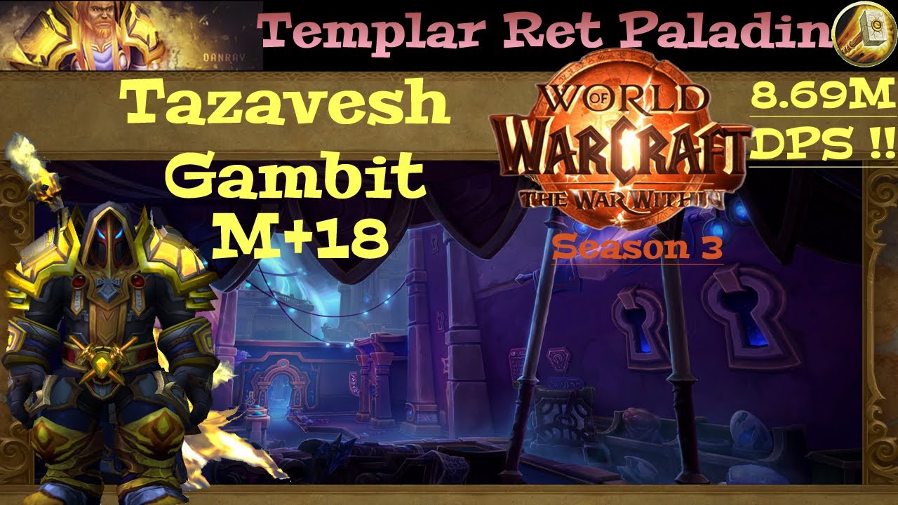 TWW S3 - M+18 Gambit - Templar Ret Paladin - 8.69M DPS!!