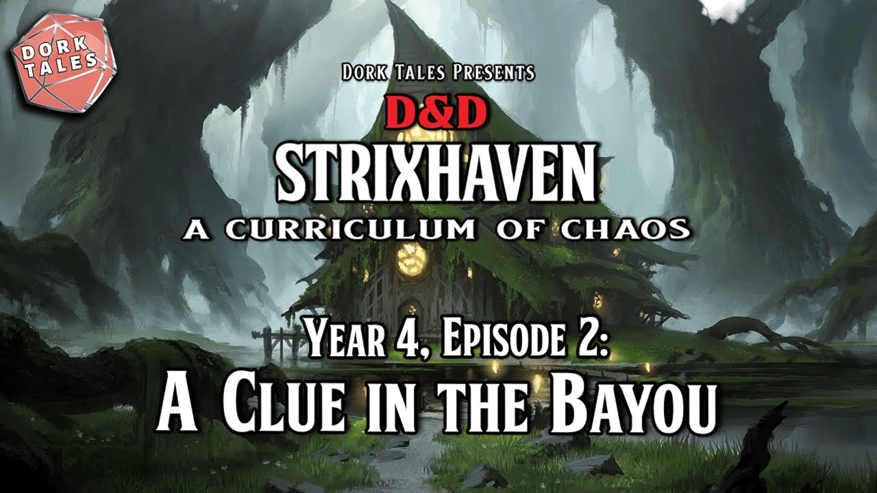 Strixhaven: A Curriculum of Chaos | Year 4, Episode 2: A Clue in the Bayou | Public Release