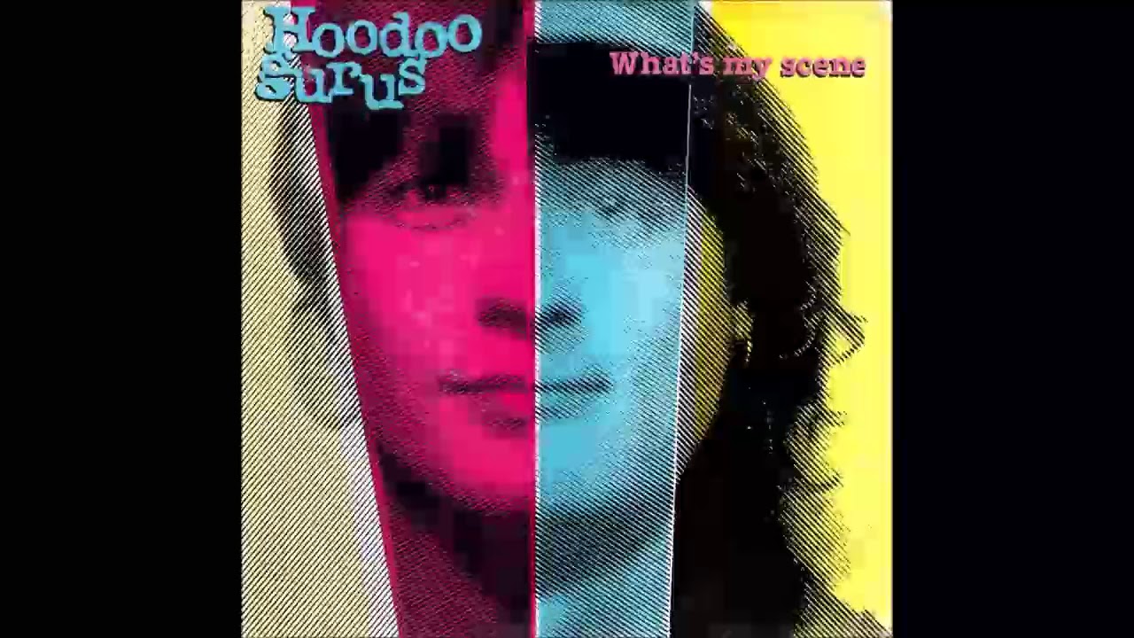 Hoodoo Gurus - What's My Scene (HQ)