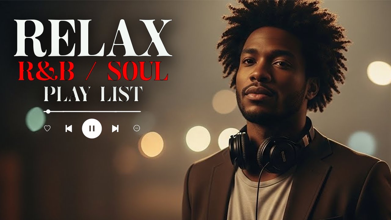 【R&B Soul】Emotional Soul Journey – Relaxing R&B Sounds for Calm Moments