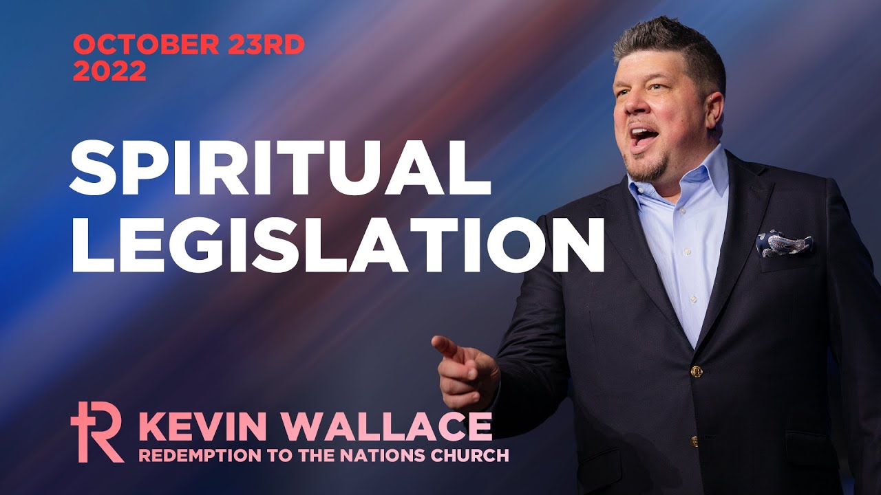 Spiritual Legislation | Kevin Wallace