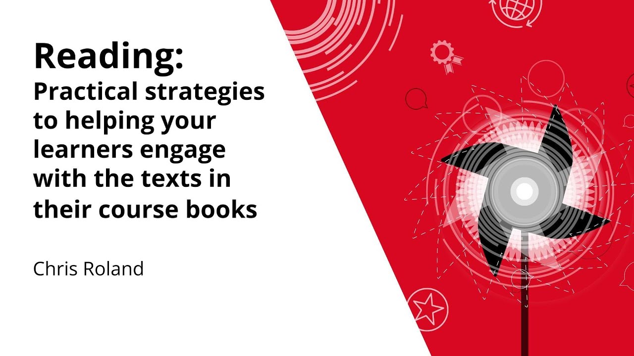 Reading: Practical strategies to helping your learners engage with the texts in their course books