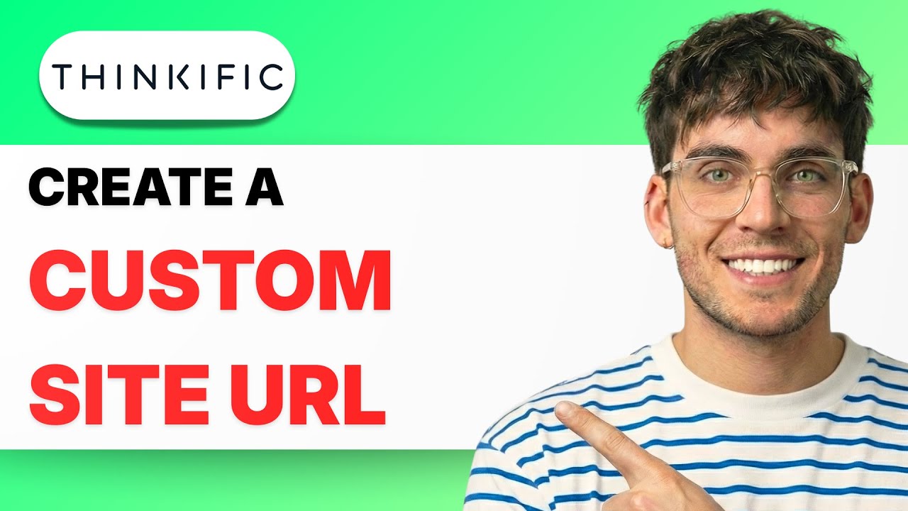 How to Create a Custom Site URL for Thinkific [2026 Full Guide]