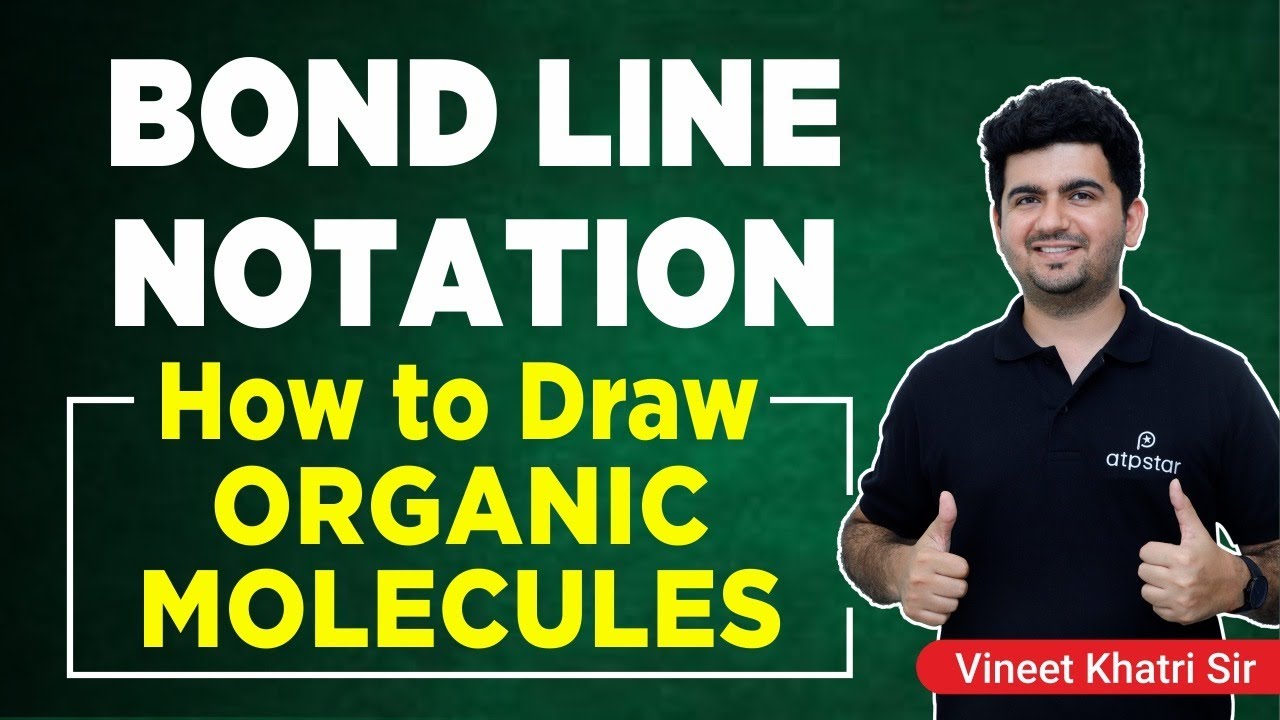 Bond Line Notation of Organic molecules | IIT JEE & NEET | Vineet Khatri Sir | ATP STAR Kota