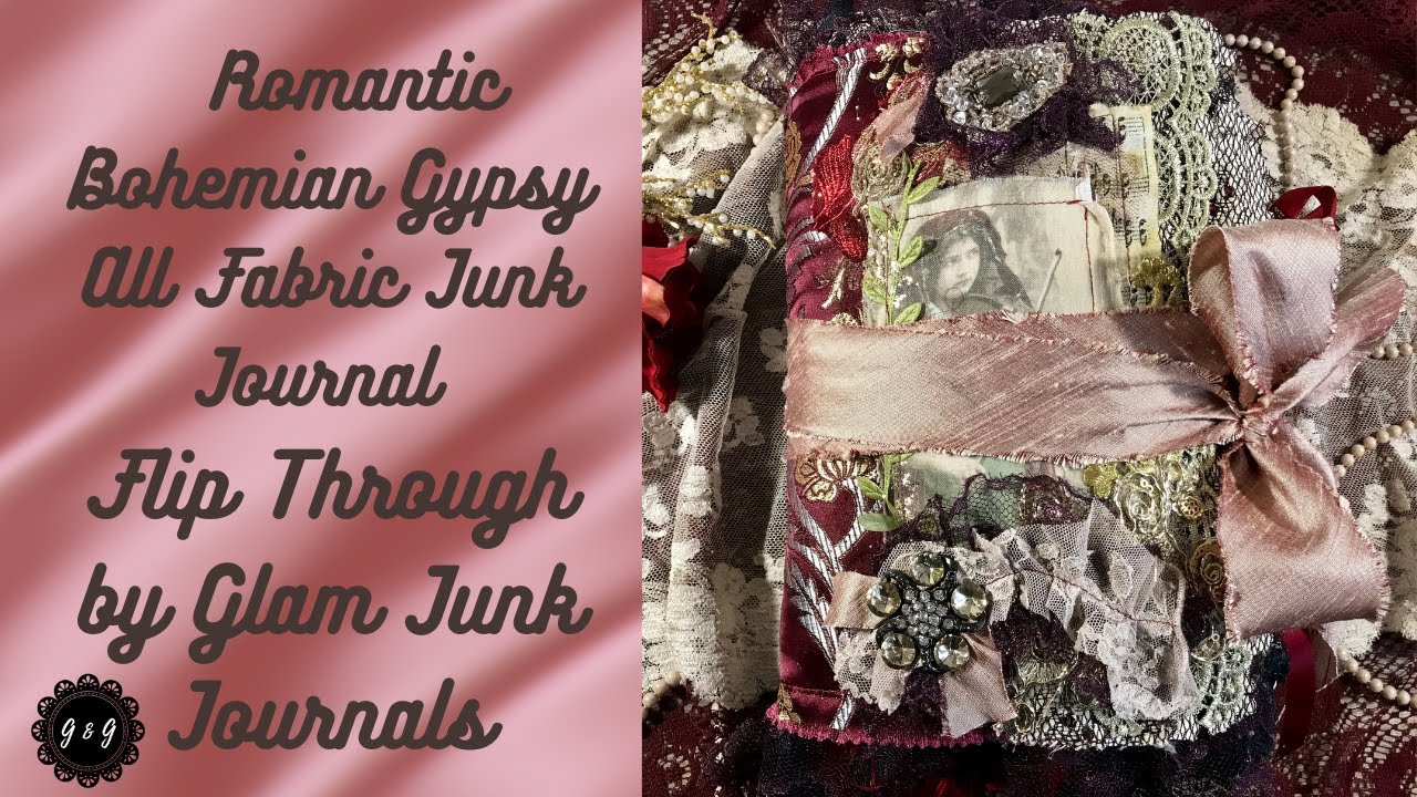 Romantic Bohemian Gypsy All Fabric Junk Journal Flip Through