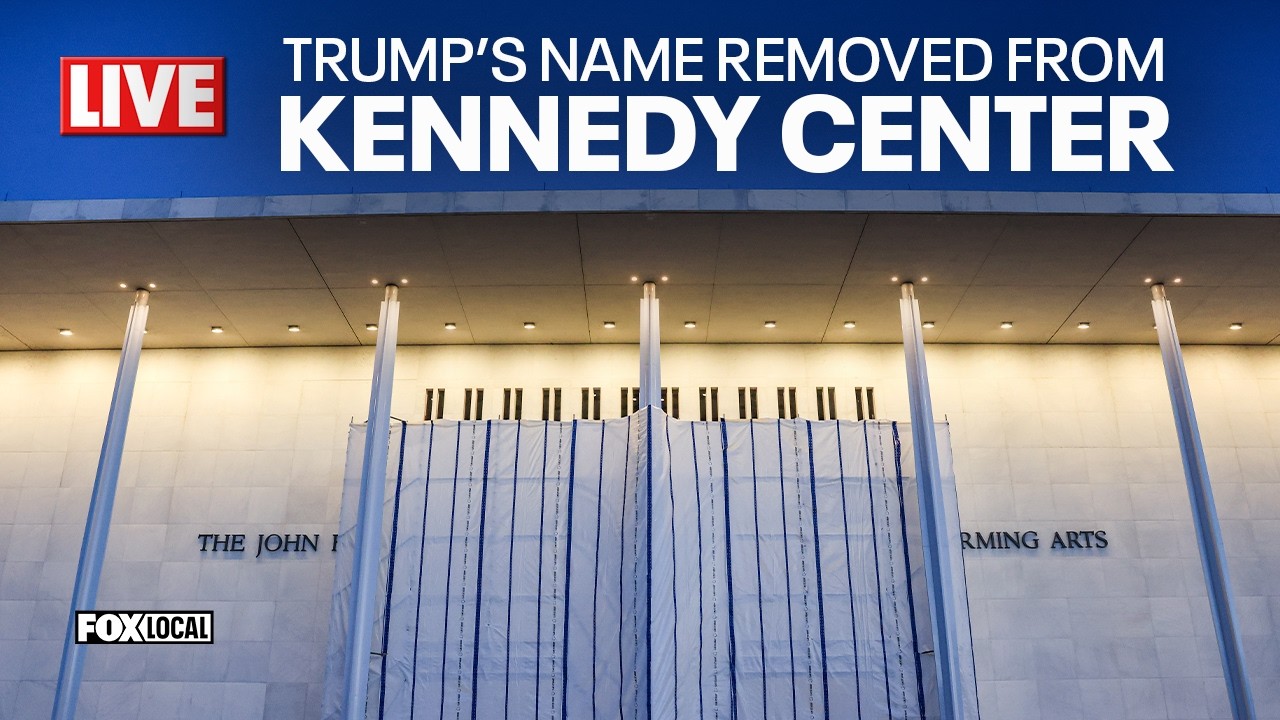 LIVE: President Trump's name removed from Kennedy Center