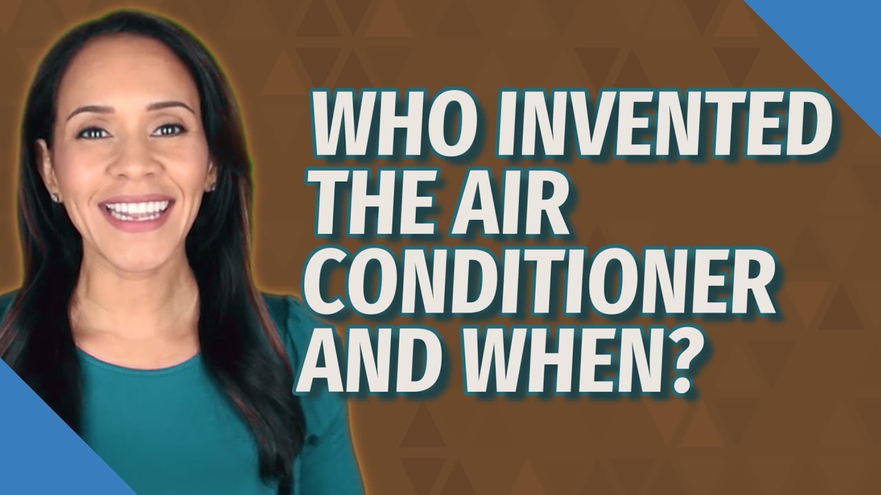 Who invented the air conditioner and when?