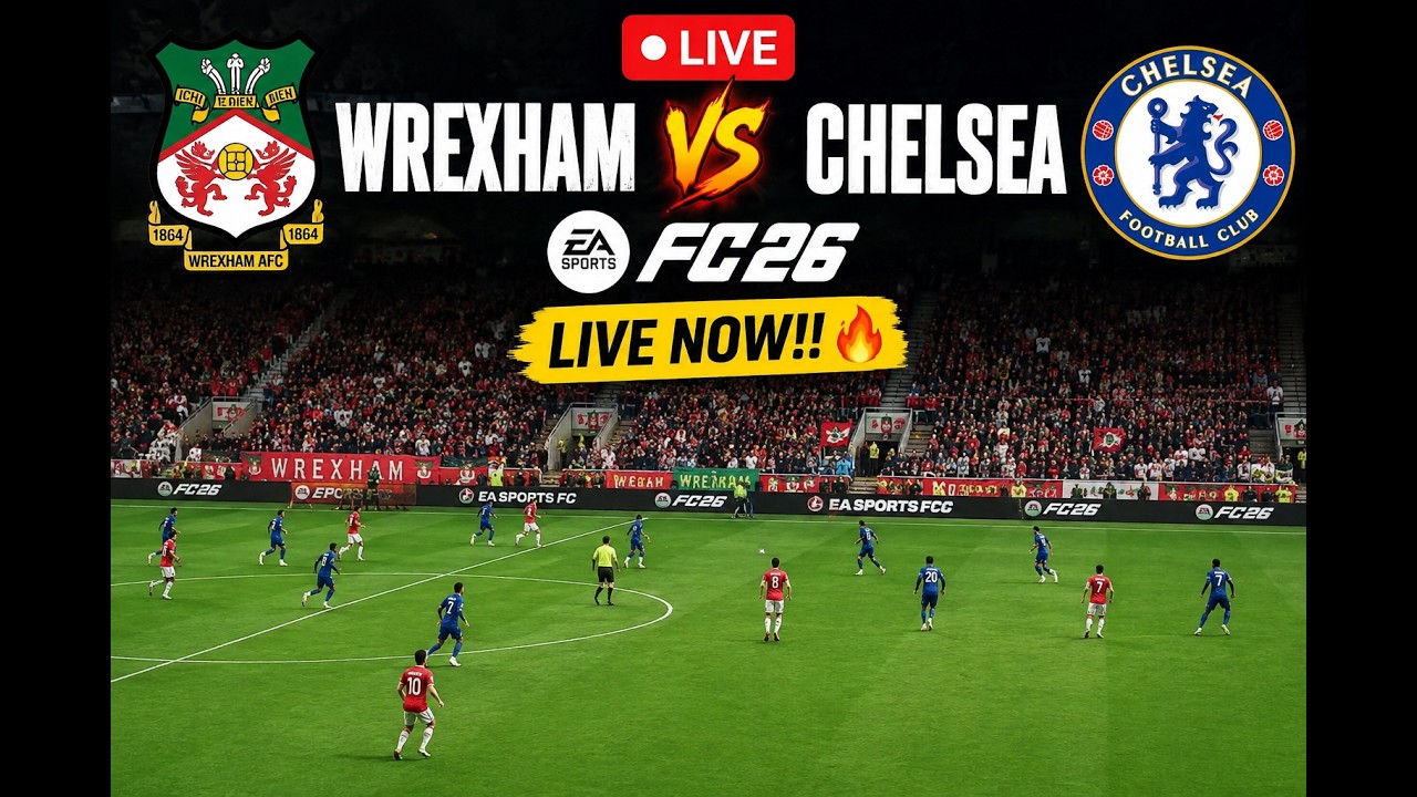 WREXHAM vs CHELSEA LIVE NOW!! 😱 🔥1-3 SHOCK PREDICTION?! | FC 26 FA Cup League🔥 LIVE⚽🔥