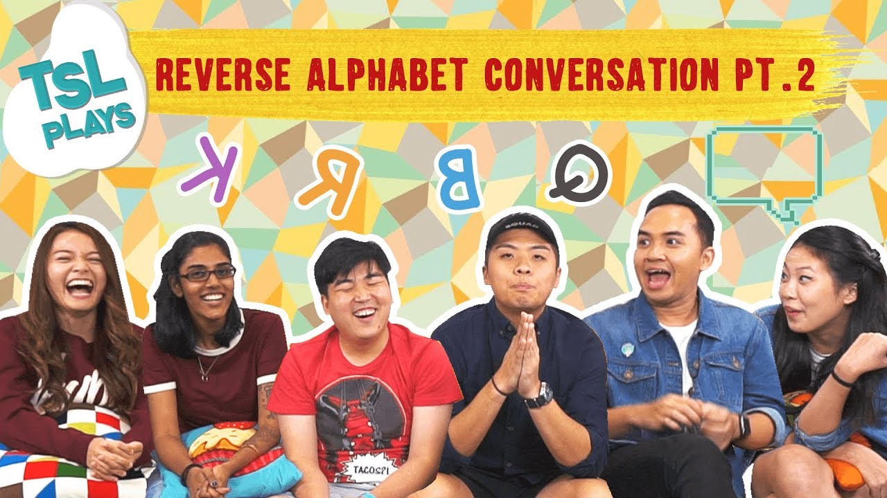 TSL Plays: Reverse Alphabet Conversation 2.0