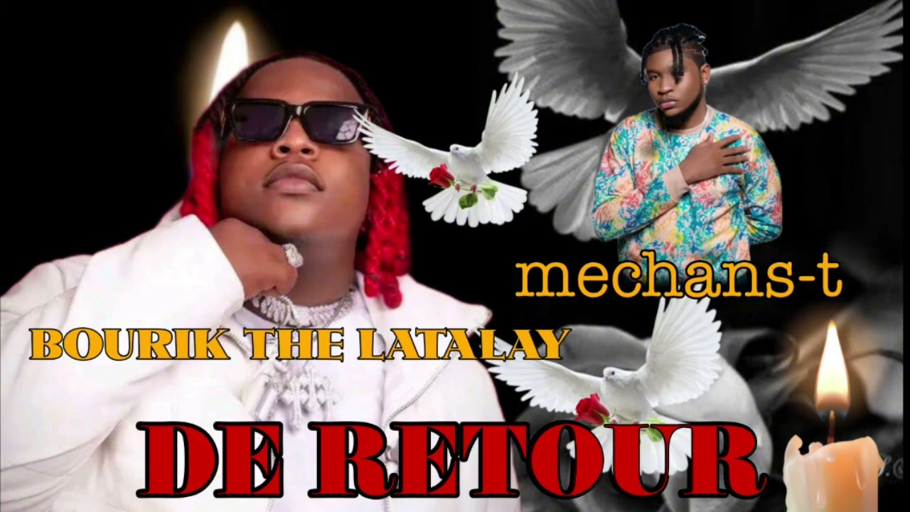 DE RETOUR - BOURIK THE LATALAY & MECHANS-T (OFFICIAL VIDEO)