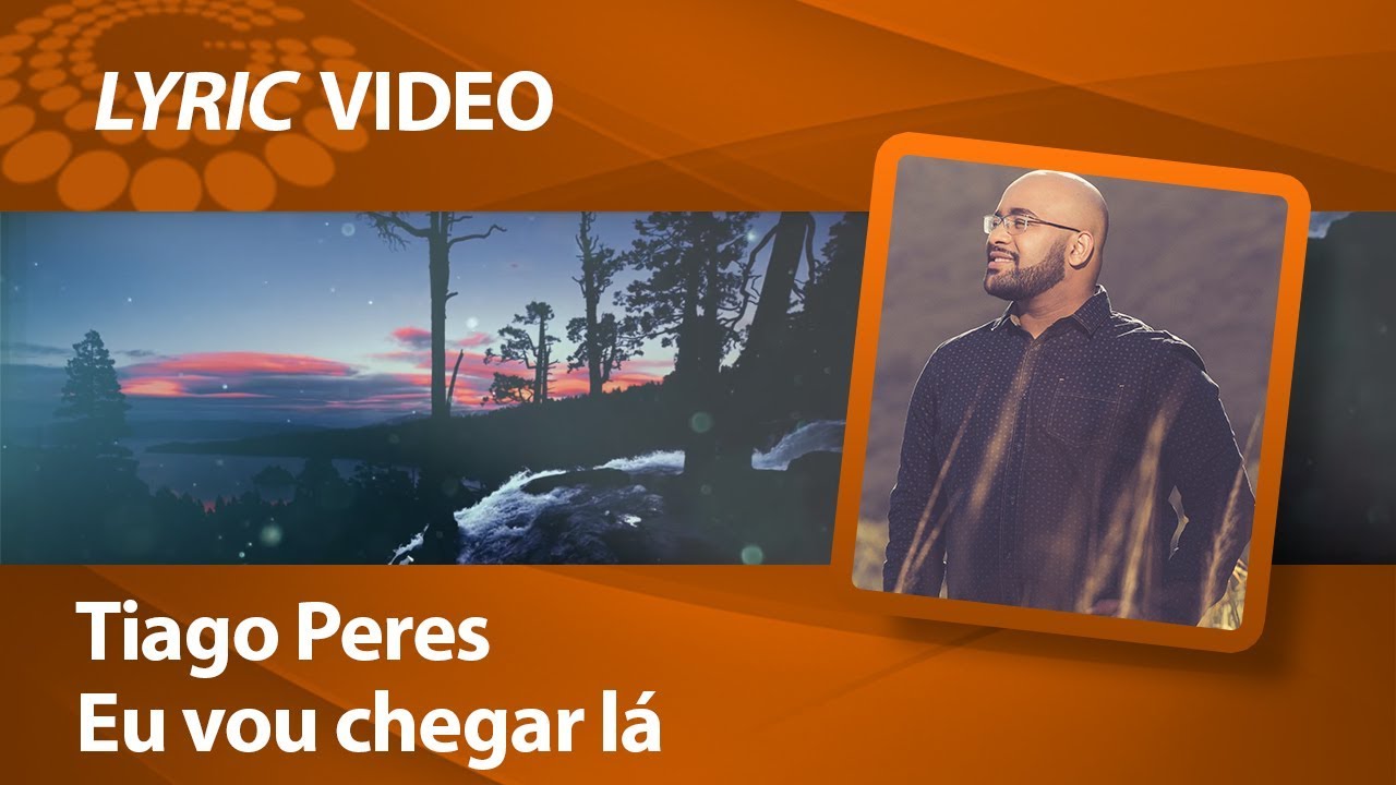 Eu vou chegar lá - Tiago Peres [ LYRIC VIDEO ]