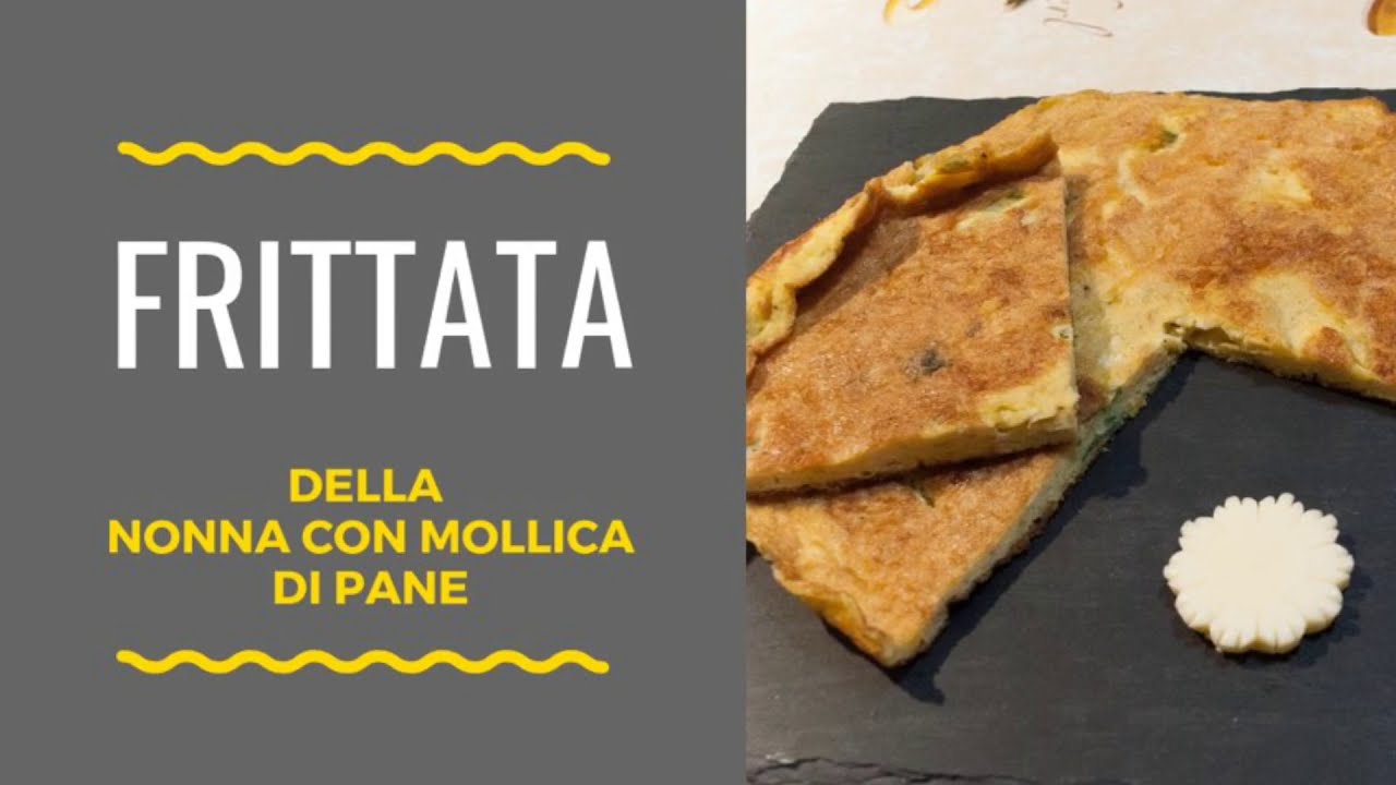 FRITTATA DELLA NONNA CON MOLLICA DI PANE
