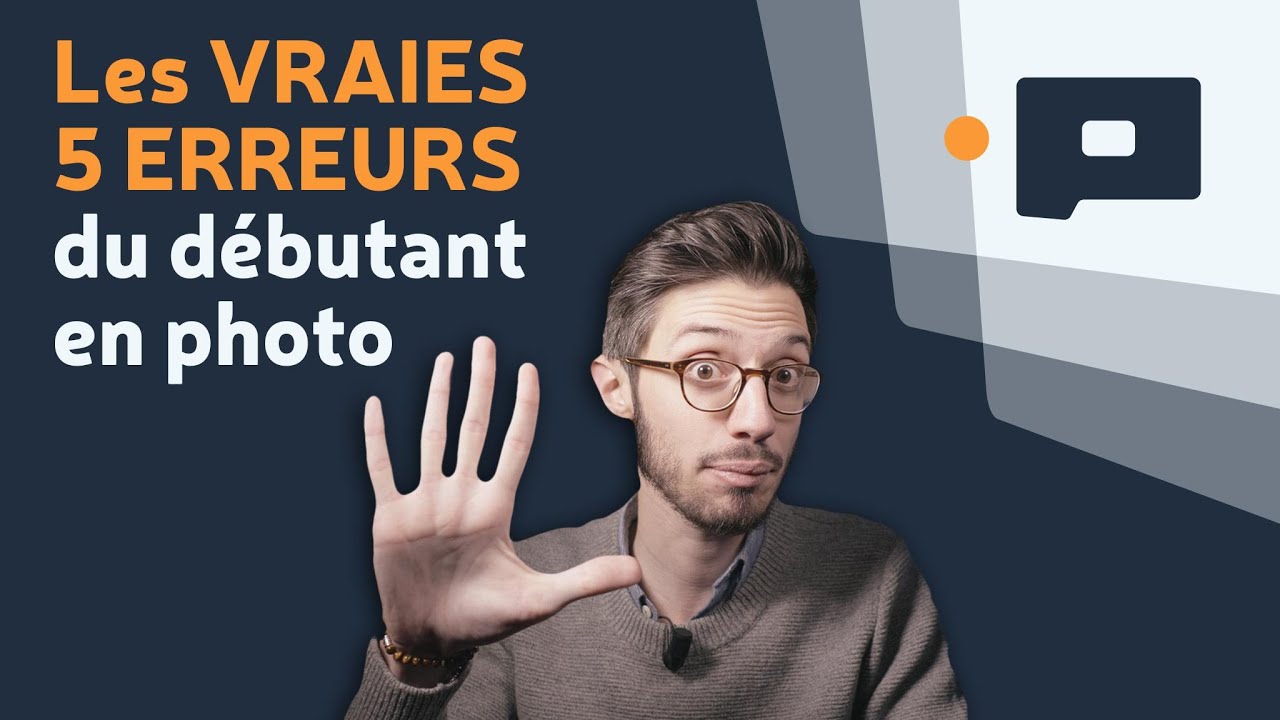📷 Les VRAIES 5 ERREURS du photographe débutant (et comment les éviter)