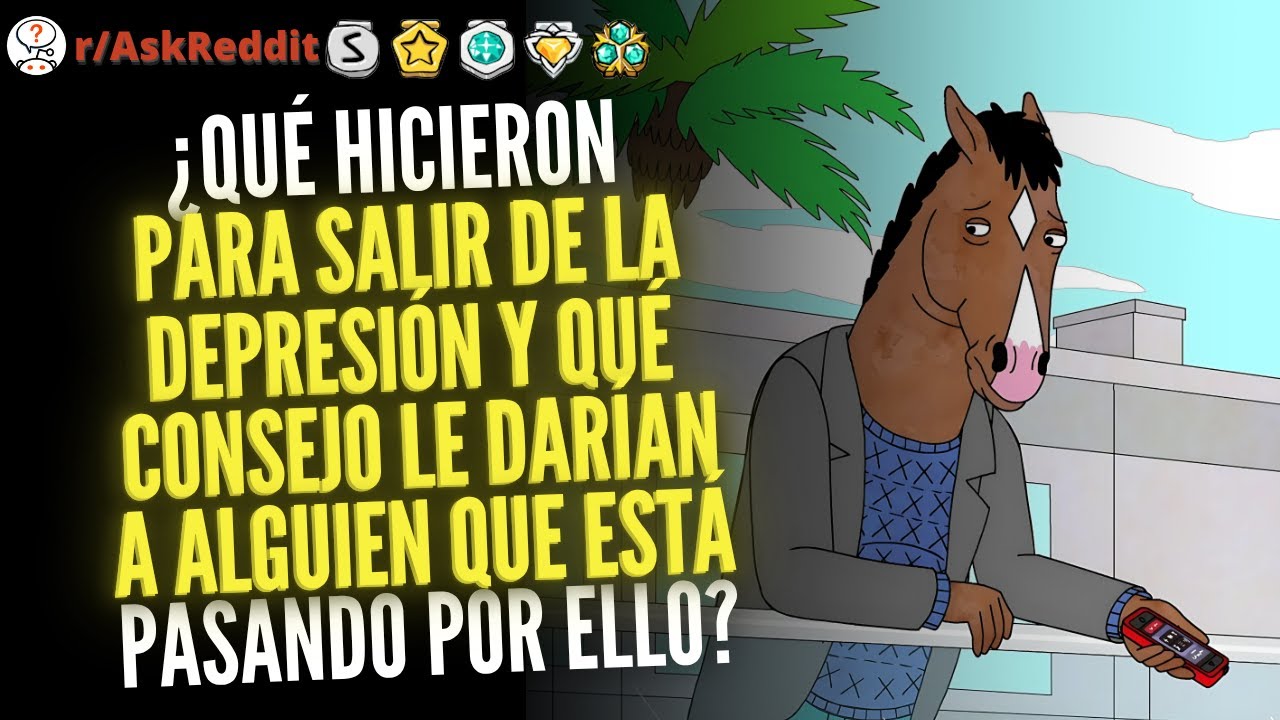 ¿Qué hicieron para salir de la depresión y qué consejo le darían a alguien que está pasando por eso?