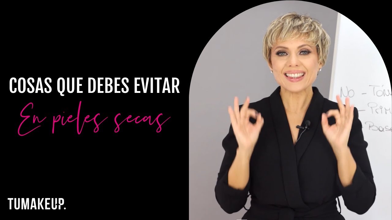 Cuidados para Piel Seca  | Maquilladora evita esto en pieles secas