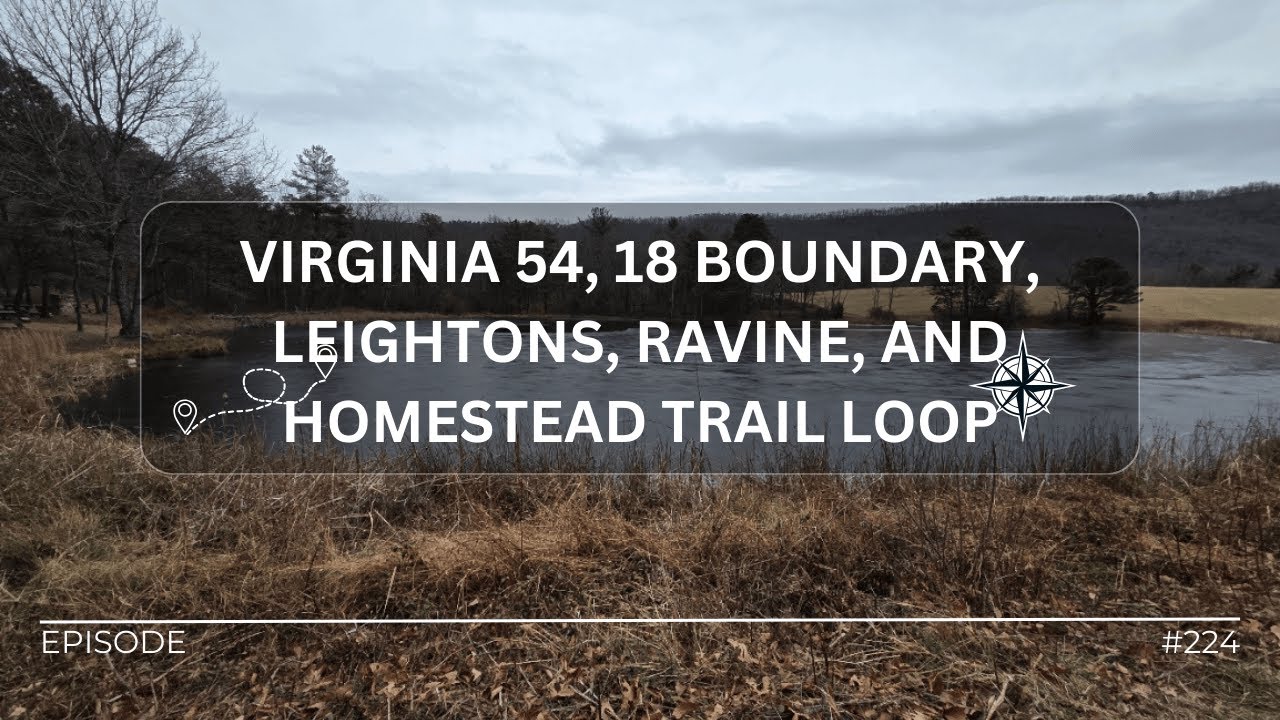 Hike#224 – Virginia 54, 18 Boundary, Leightons, Ravine, & Homestead Trail at Massanutten Western Slo