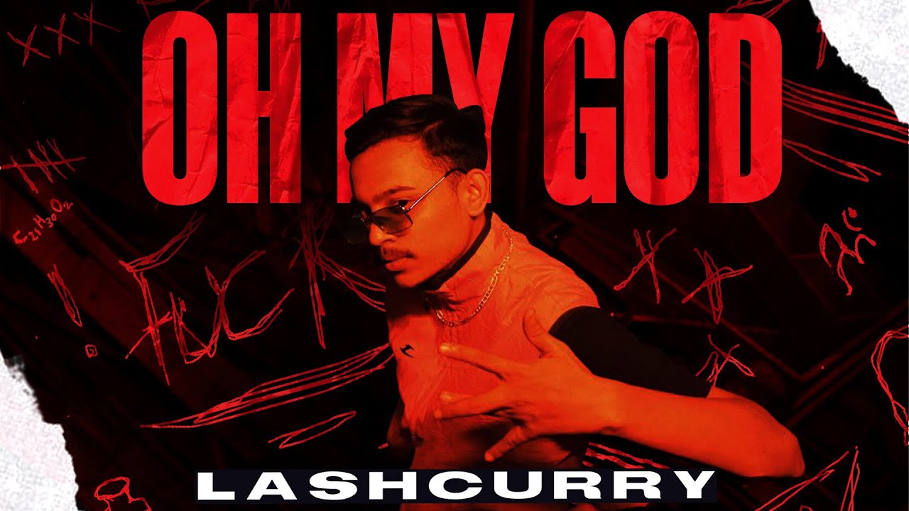 LASHCURRY - OH MY GOD | ( Official Music Video ) NAYAAB RECORDS