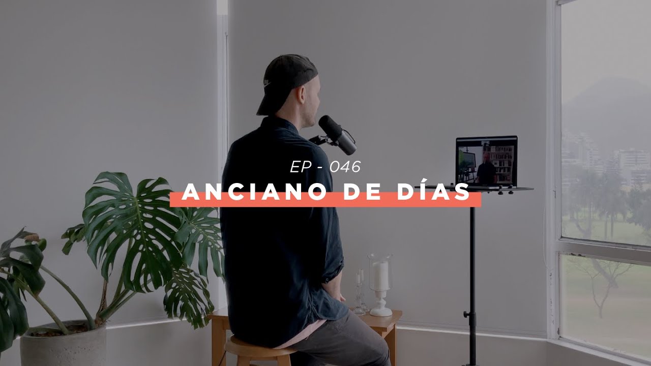 Haciendo Iglesia podcast EP - 046 || ANCIANO DE DÍAS