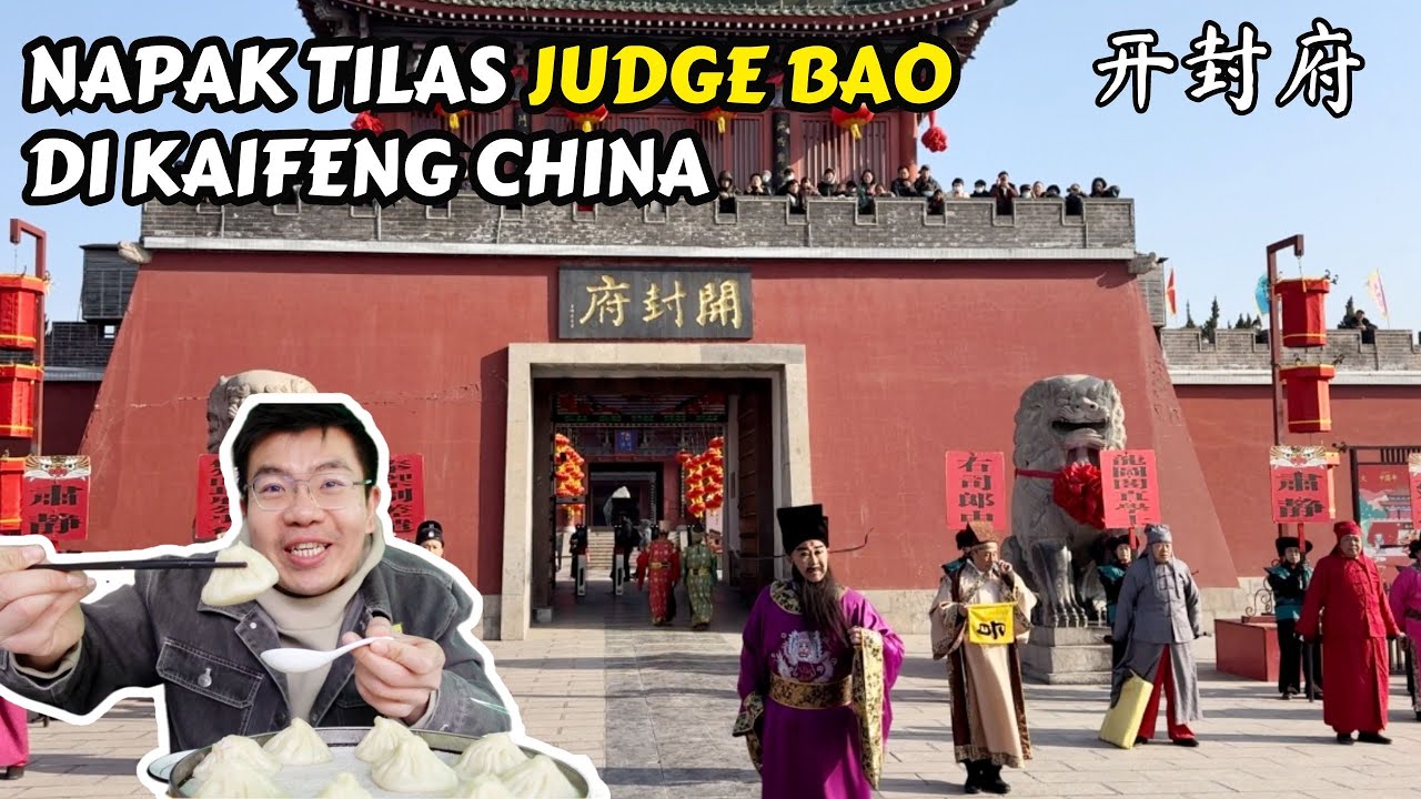 MENGUNJUNGI JUDGE BAO & KULINERAN DI KOTA KAIFENG HENAN CHINA