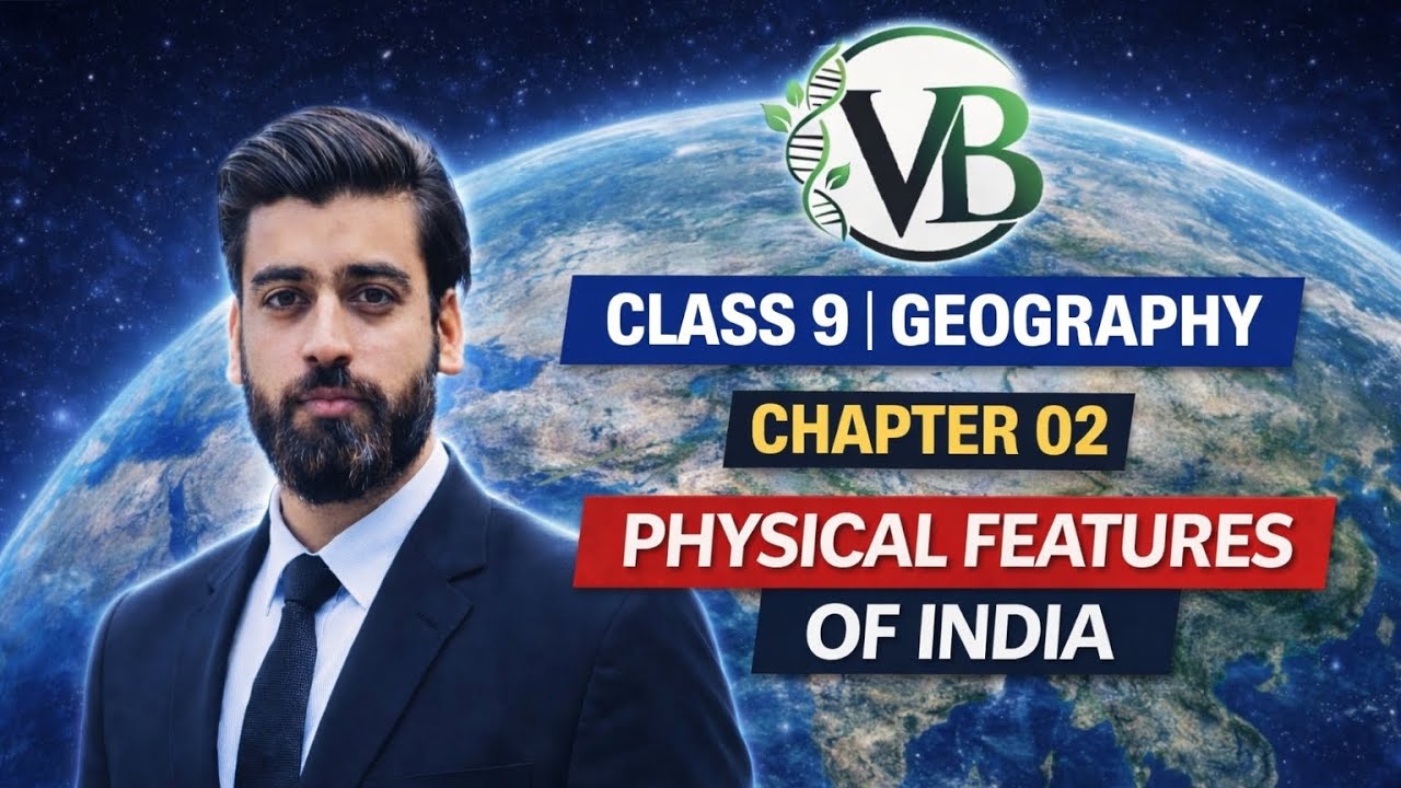 Class 9 Geography Chapter 2 – Physical Features of India | Full Explanation 