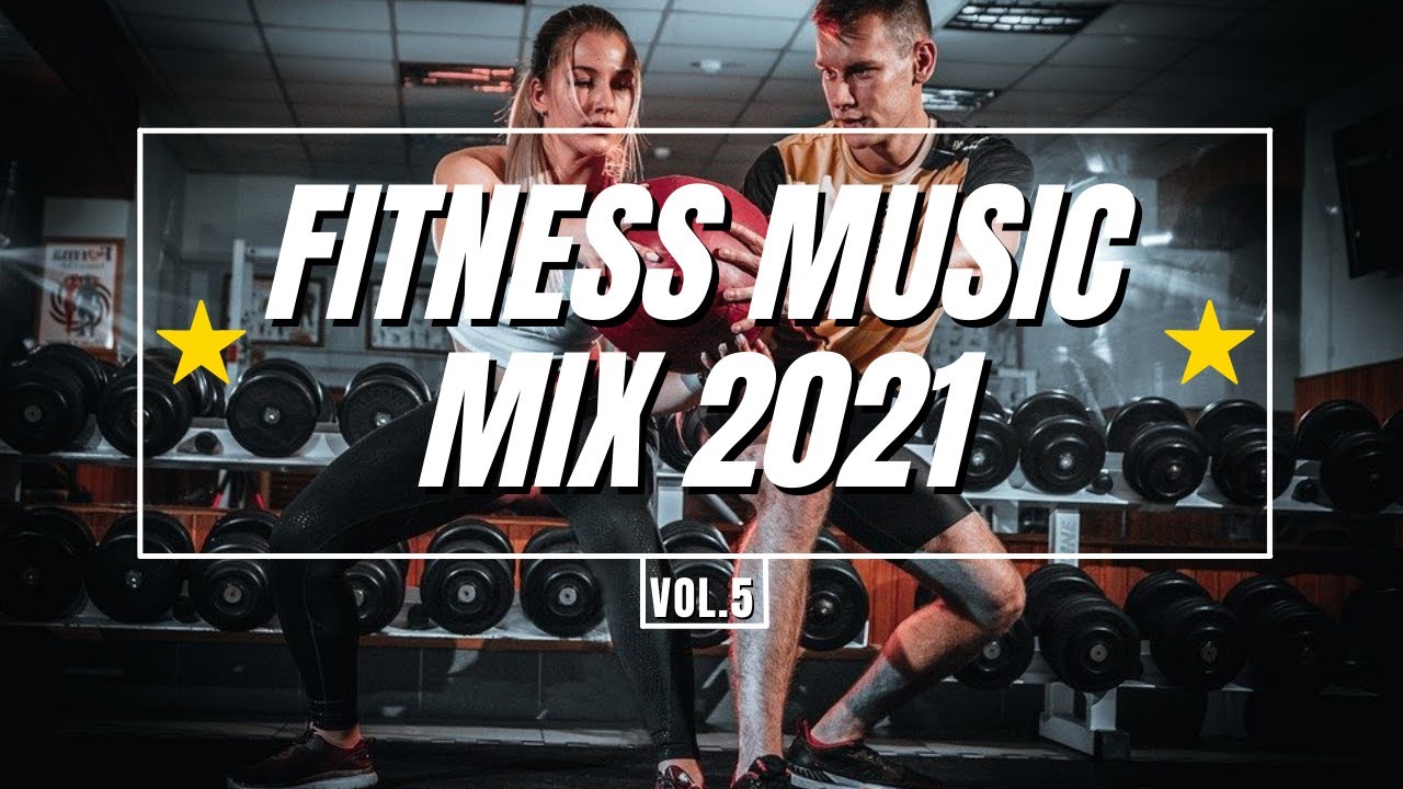 Fitness Music Mix 2021 ! Vol.5