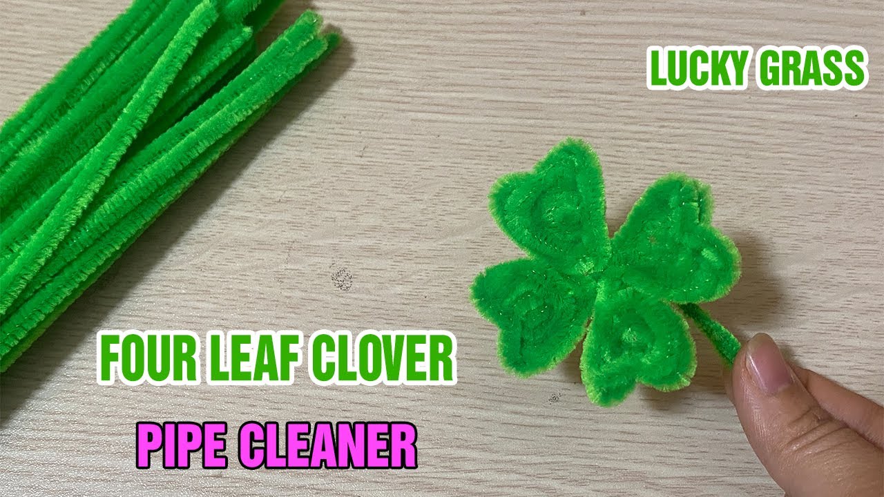 DIY Pipe Cleaner Four Leaf Clover (Lucky Grass) - How To Make Four Leaf Clover | Pipe cleaner crafts