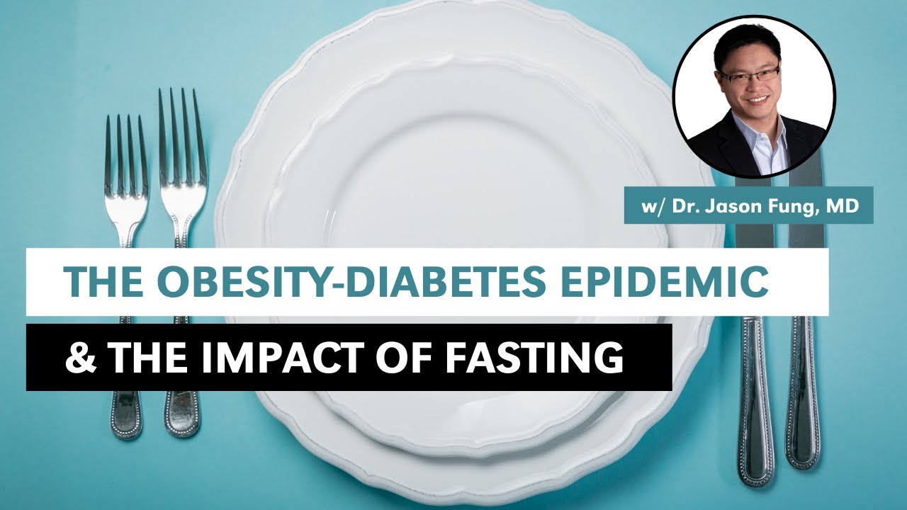 The Obesity-Diabetes Epidemic and The Impacts of Fasting w/ Dr. Jason Fung MD