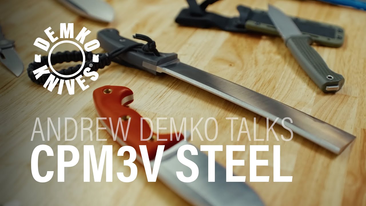 CPM3V steel in folding knives and fixed blades feat. Andrew Demko