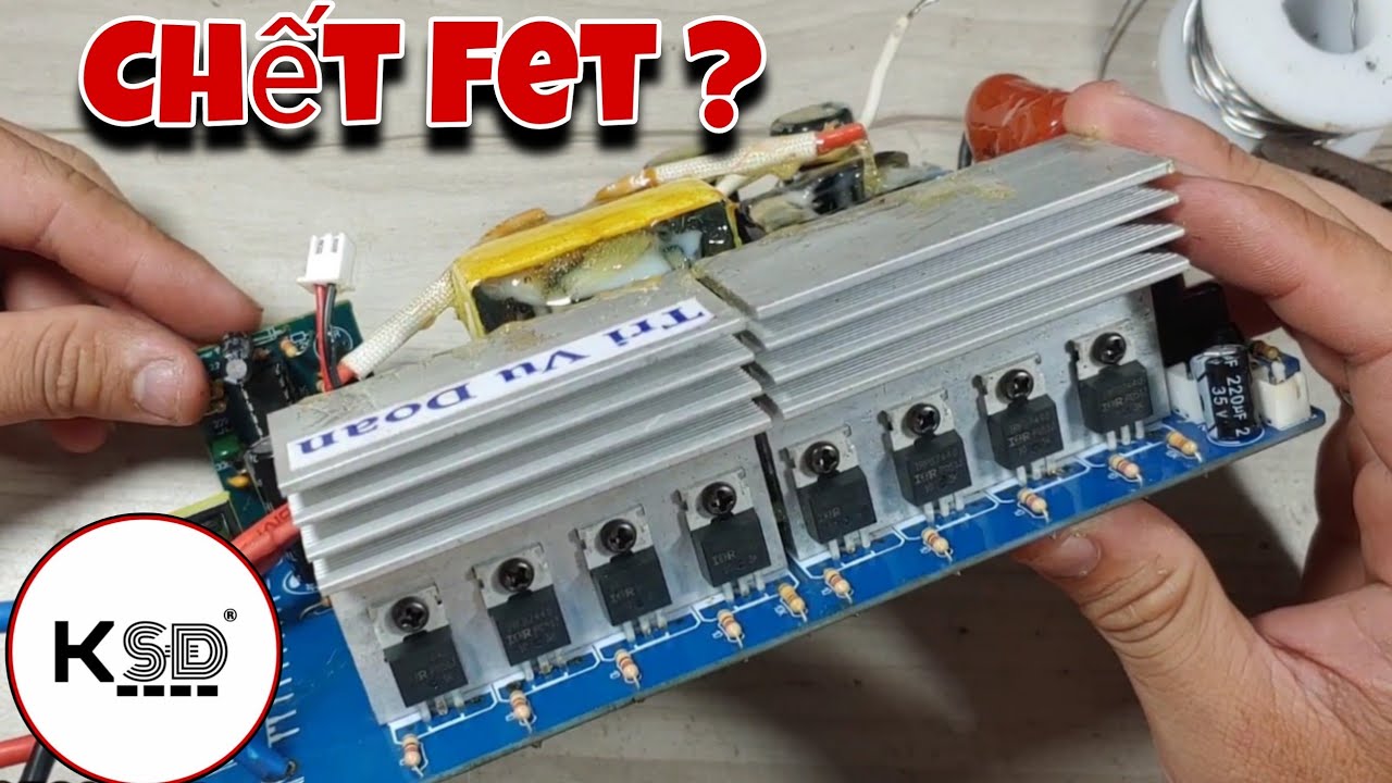 Sửa K&iacute;ch C&aacute; 8FET Bị Chết Fet, C&aacute;ch X&aacute;c Định Chết C&ocirc;ng Suất Hoặc Băm Xung | Ky Su Dien