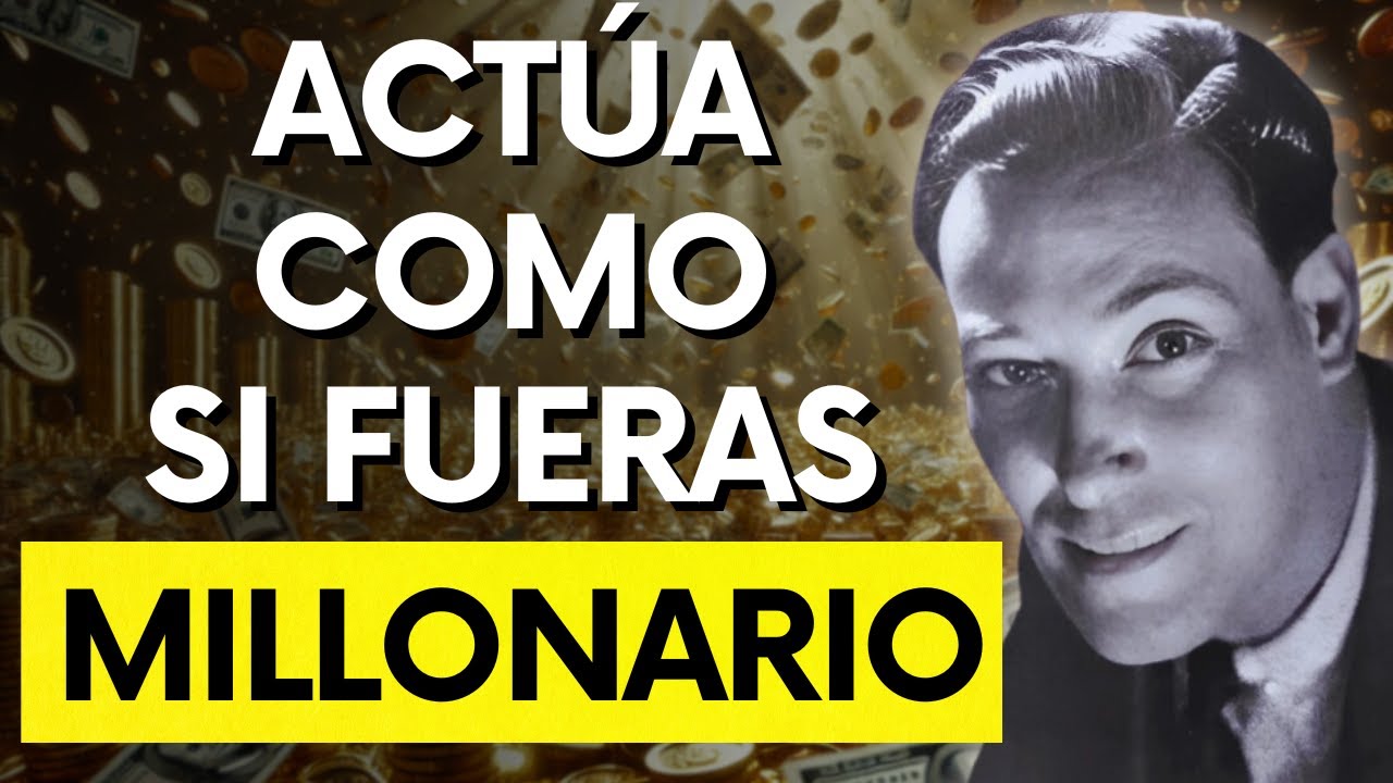 Actúa como si fueras MILLONARIO | Neville Goddard