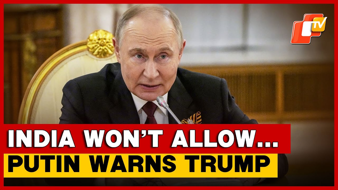 Putin Warns Trump Against Pressurizing India, Says India Won&rsquo;t Allow To...