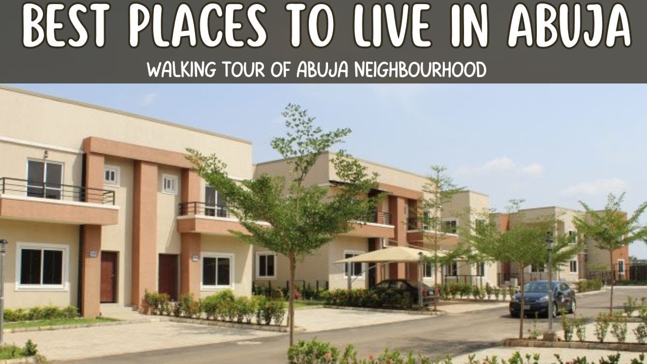 Best Places to Live in Abuja - Abuja Estate Walking Tour