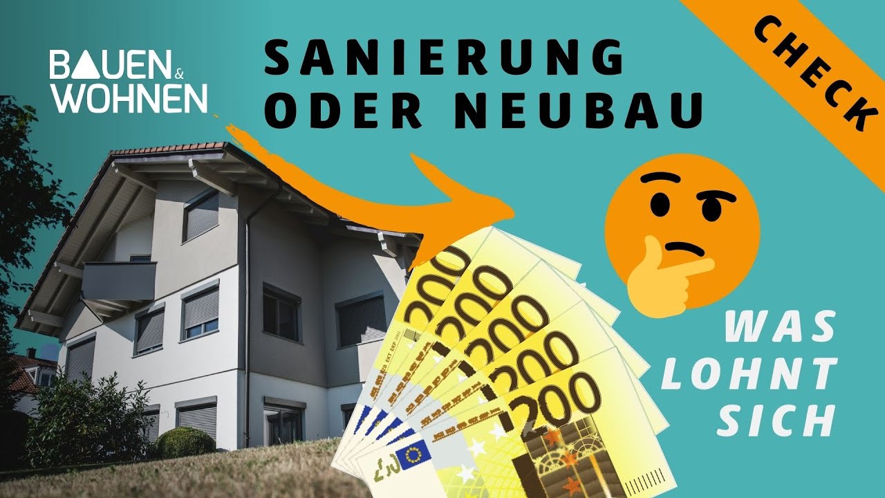 Lohnt sich eine Sanierung gegen&uuml;ber einem Neubau?
