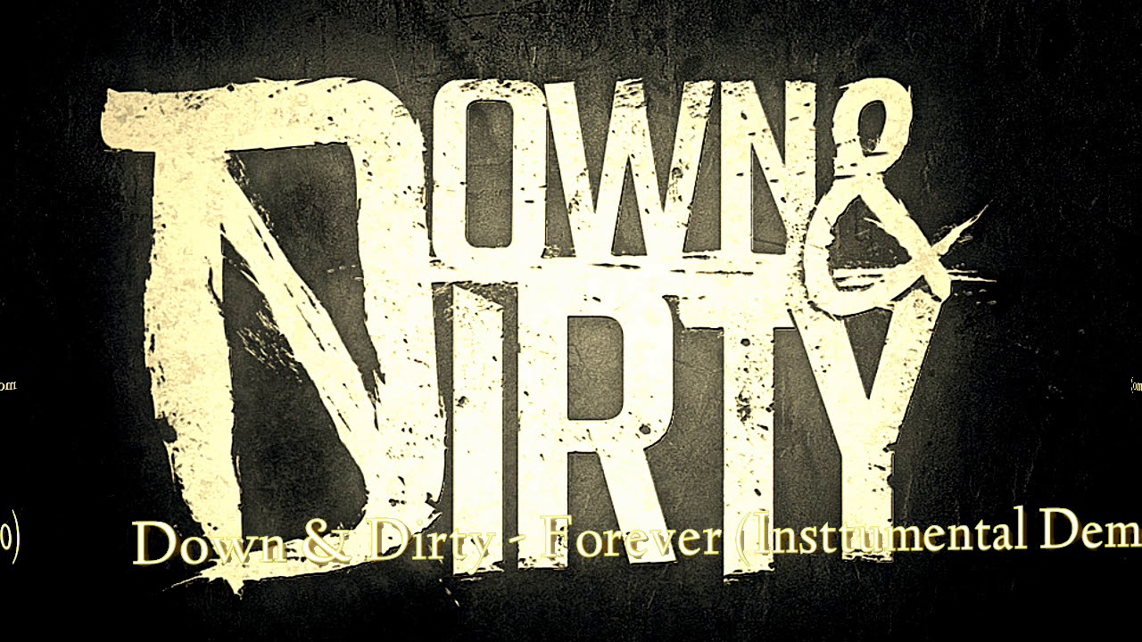 Down & Dirty - Forever (2017 Instrumental w/ Original Solo)