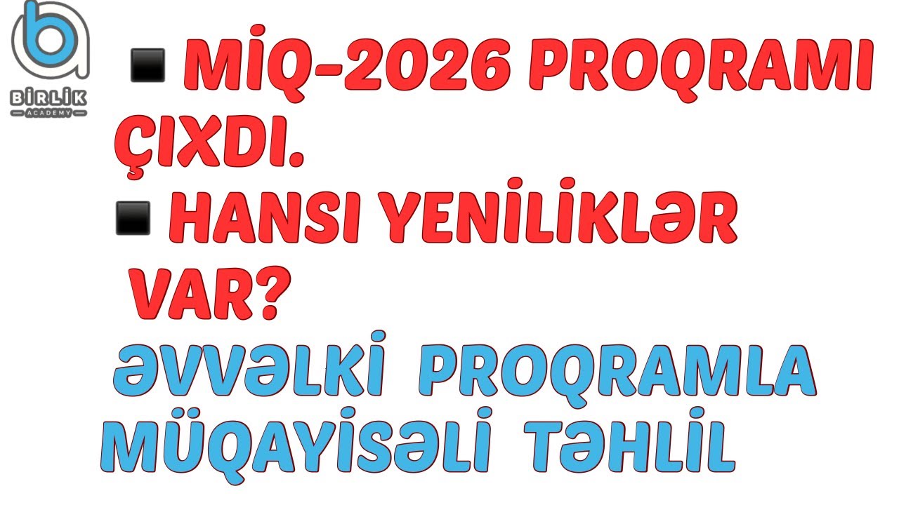 Diqqət! MİQ-2026 proqramı  &ccedil;ıxdı / Hansı  yeniliklər var? / Əvvəlki proqramla m&uuml;qayisəli təhlil