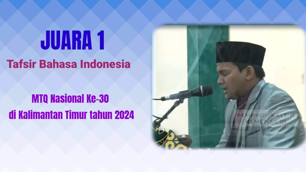Juara 1 Tafsir Bahasa Indonesia Putra pada MTQ Nasional Ke-30 di Kalimantan Timur tahun 2024