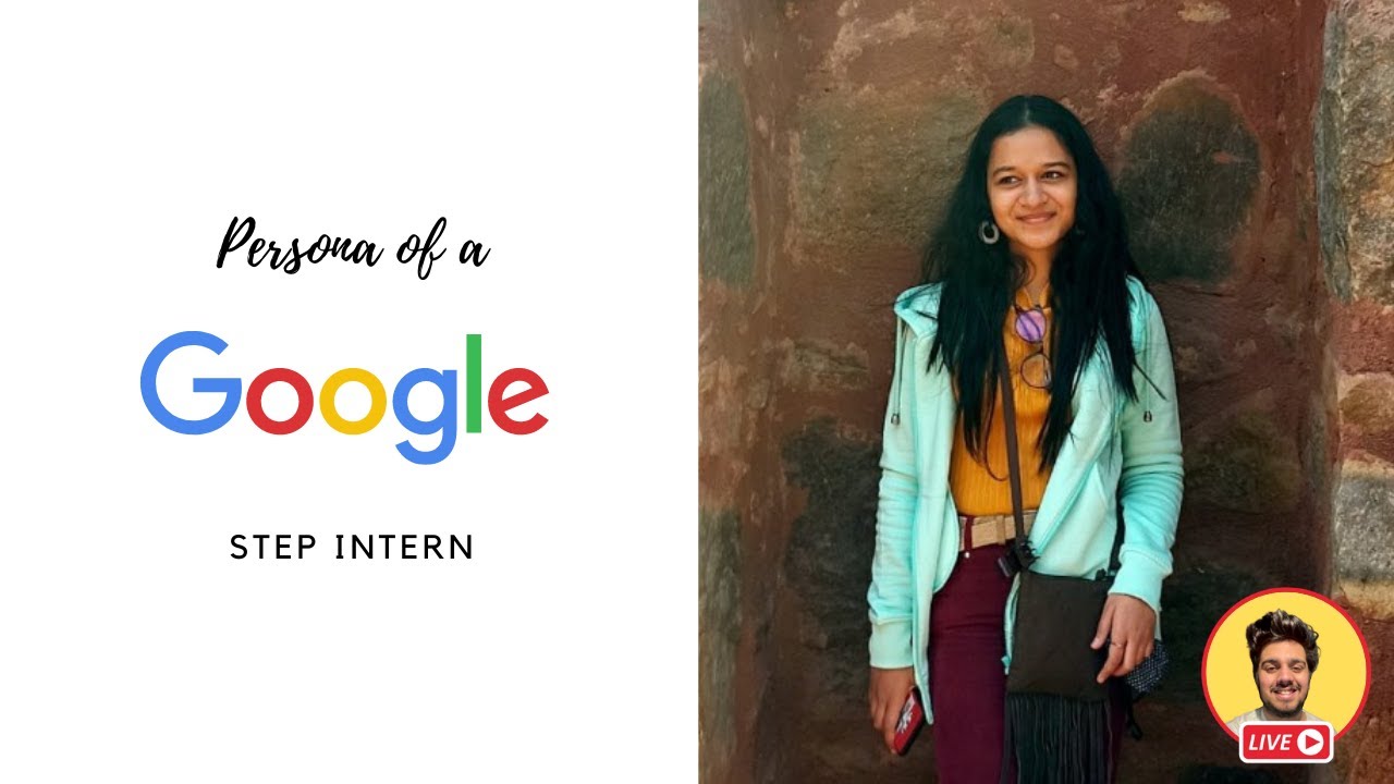 Persona of a Google STEP Intern (ft. Sejal Gupta)