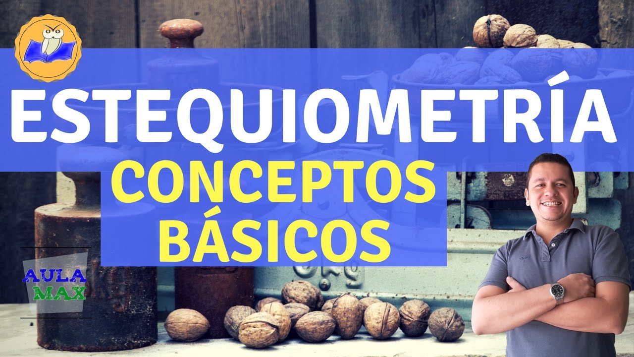 Estequiometría (conceptos básicos)