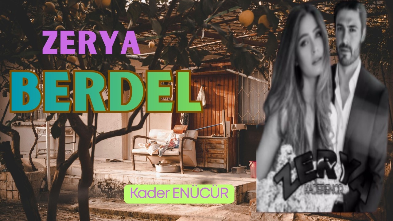 Zerya ( BERDEL) I 24. Bölüm I