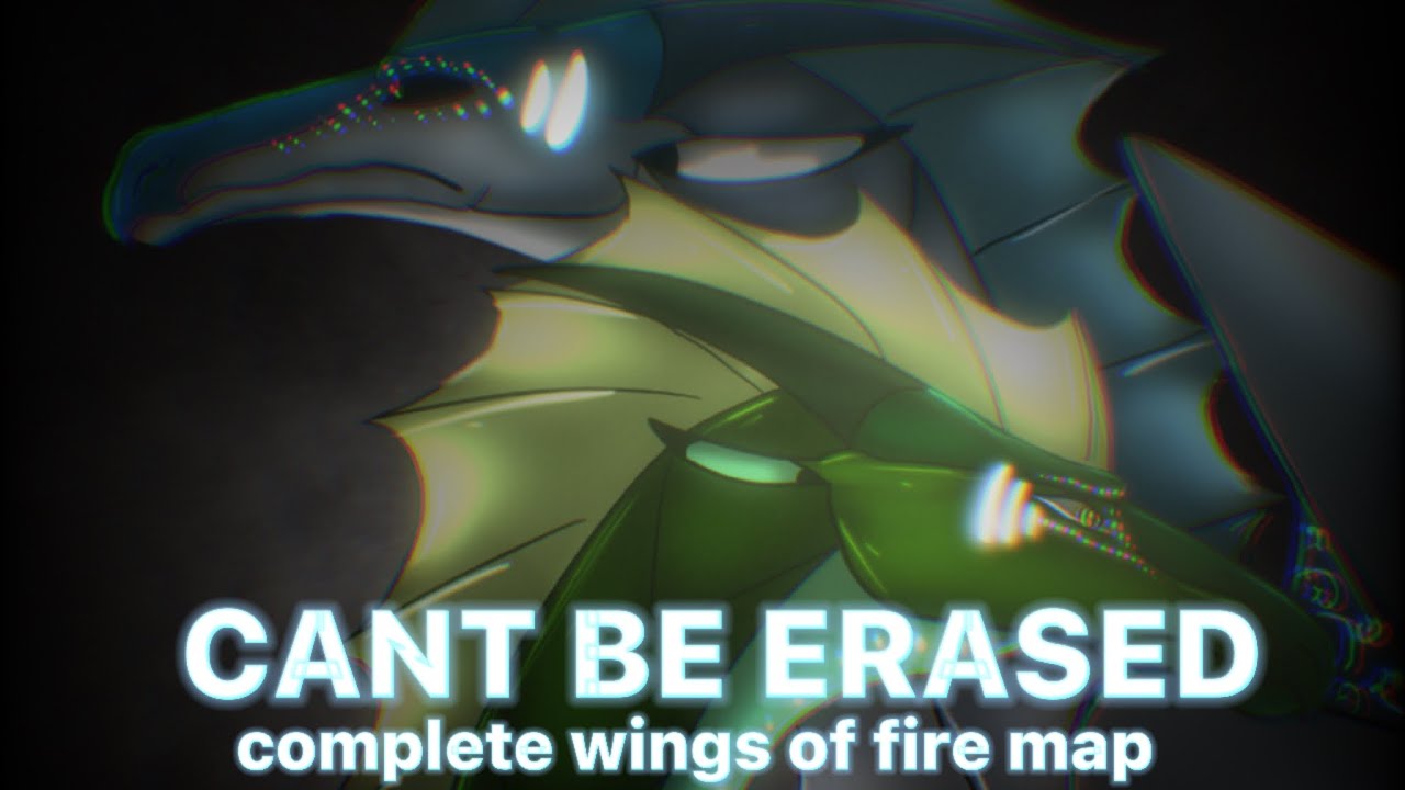 CANT BE ERASED [complete wings of fire map]