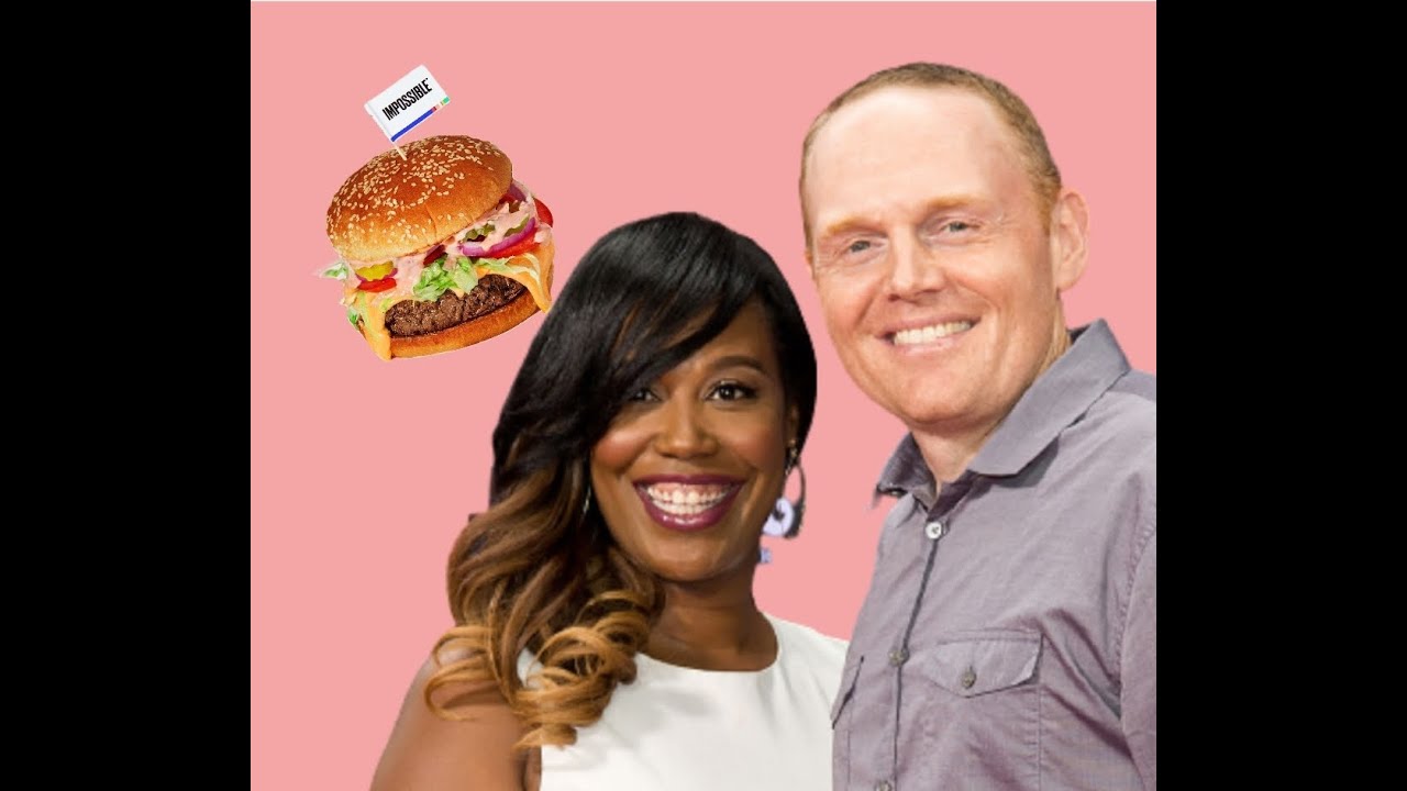 Bill Burr: impossible burger causes lactation for men