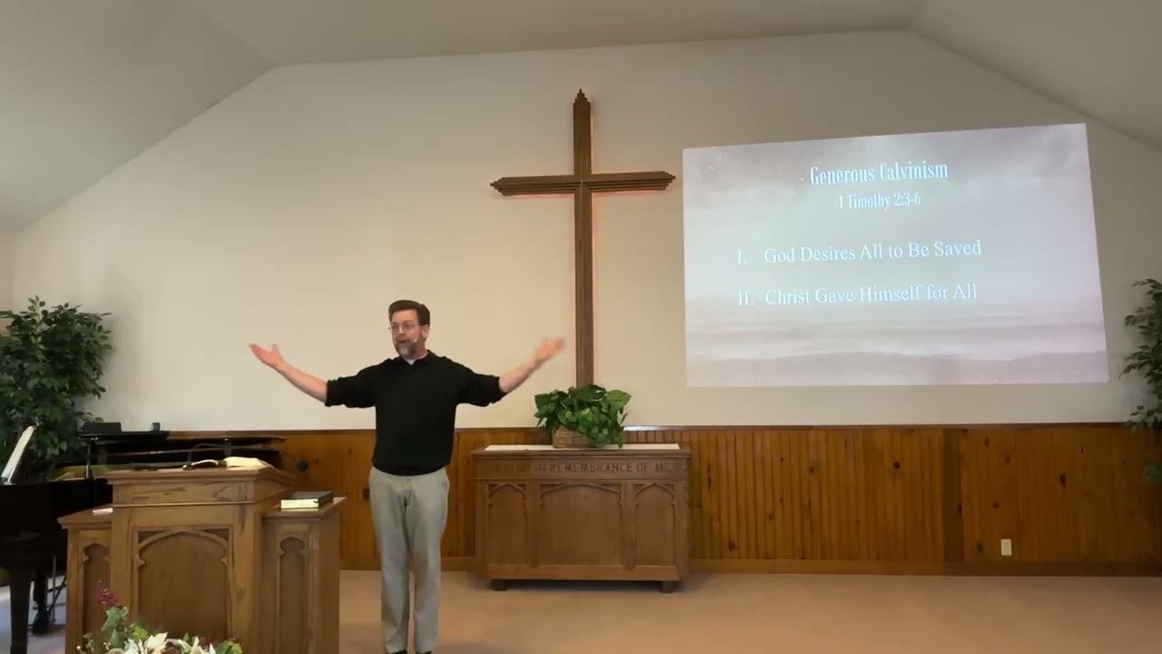 I Timothy 2:3-6 - Generous Calvinism