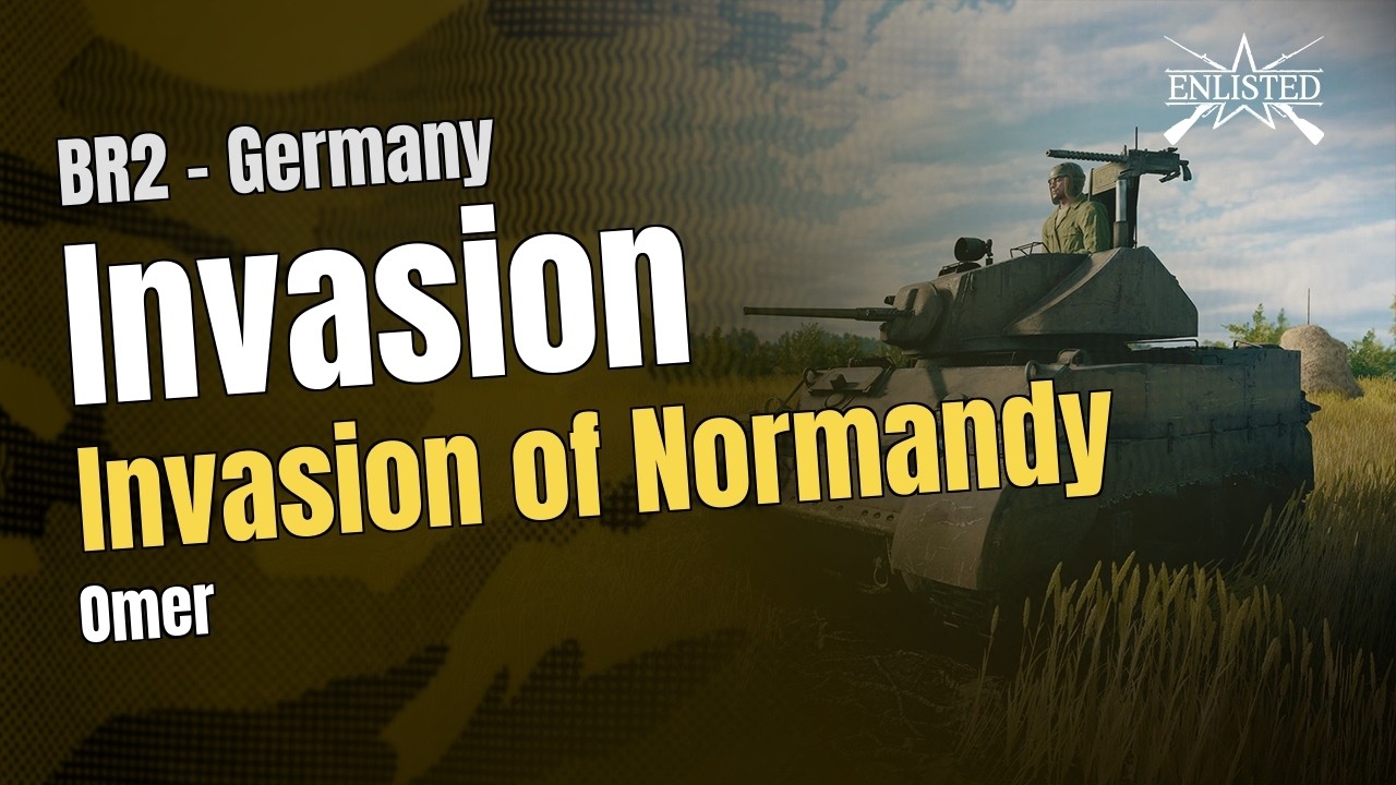 BR2  🇩🇪 Germany: Invasion of Normandy - Omer (Invasion Offensive) - Enlisted Gameplay