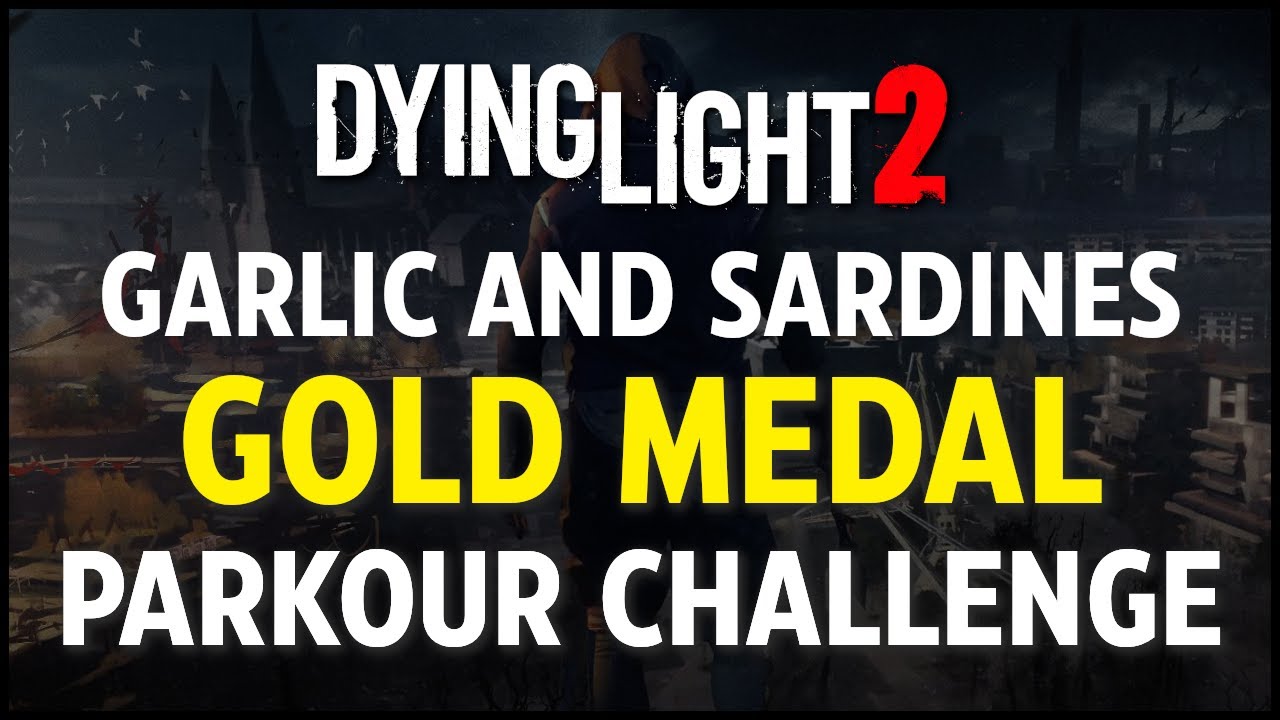 Dying Light 2 - Garlic and Sardines (Gold Medal) Parkour Challenge