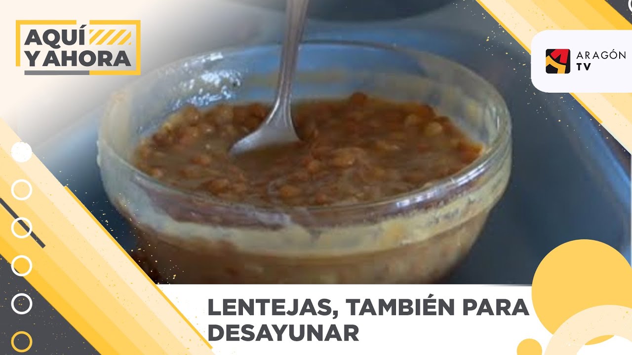 Lentejas, también para desayunar