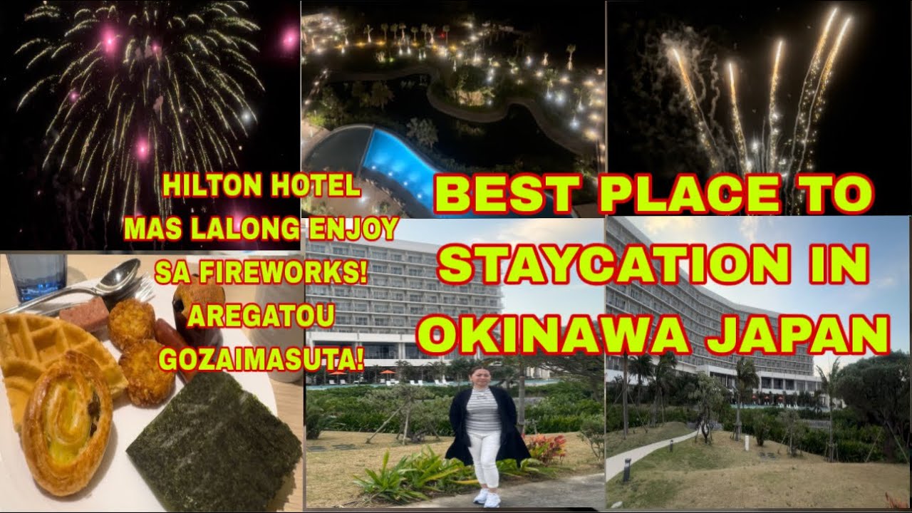 HILTON HOTEL PALAKPAKAN ANG LAHAT SA SERBISYO NILA! BEST PLACE TO STAYCATION IN OKINAWA JAPAN