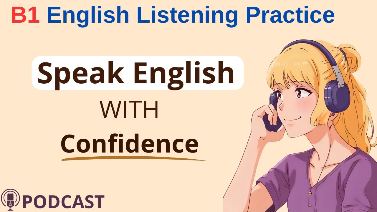 Slow English Podcast: Learn to Speak English With Confidence – B1 English Listening Practice