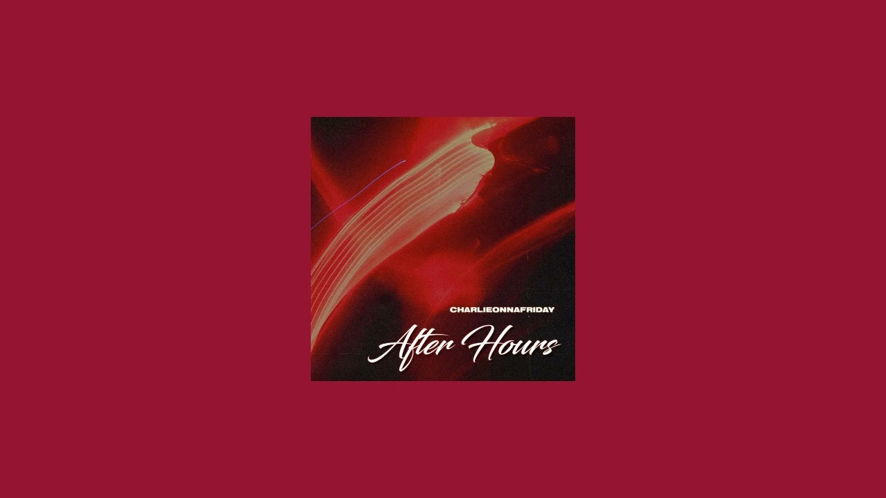 charlieonnafriday - after hours (slowed + reverb)