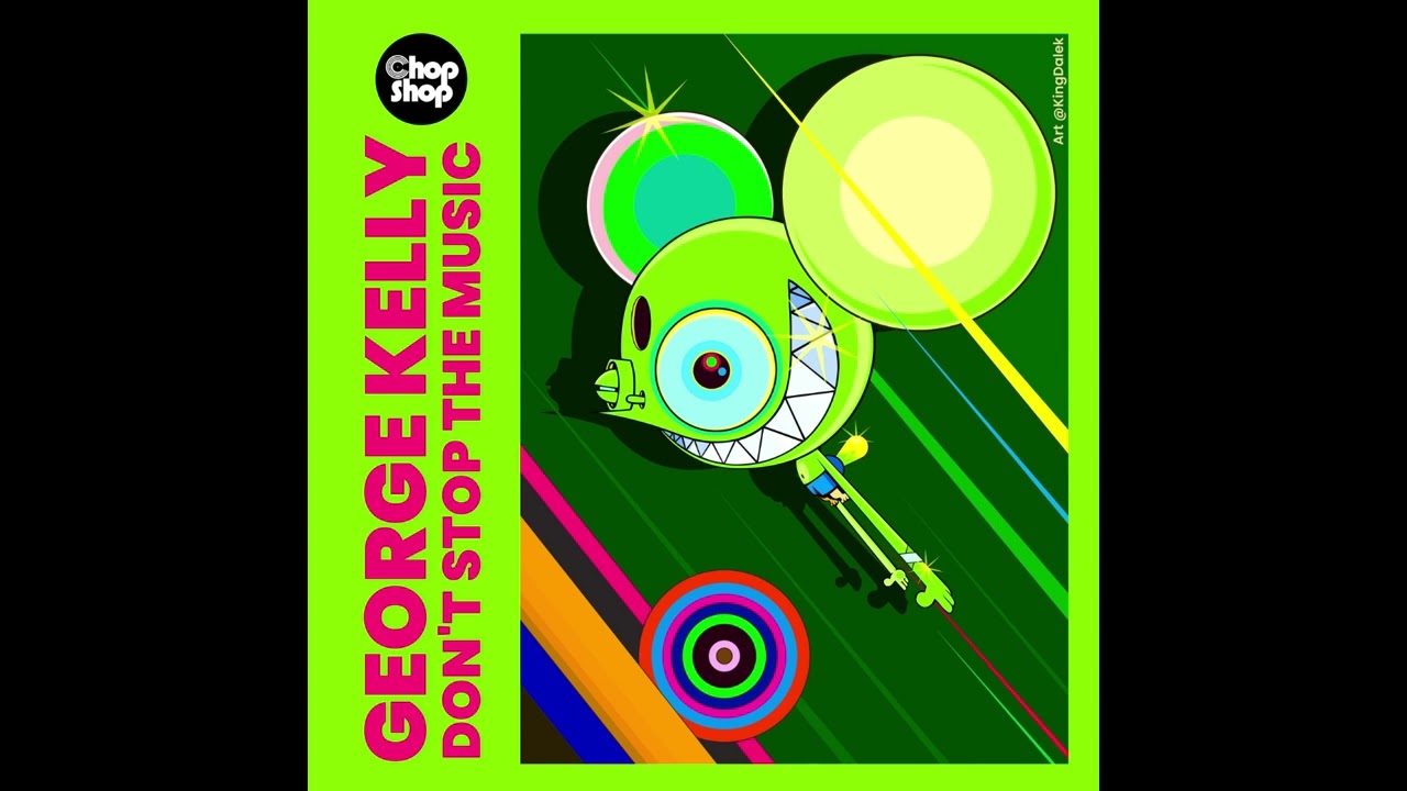 George Kelly - Don't Stop The Music