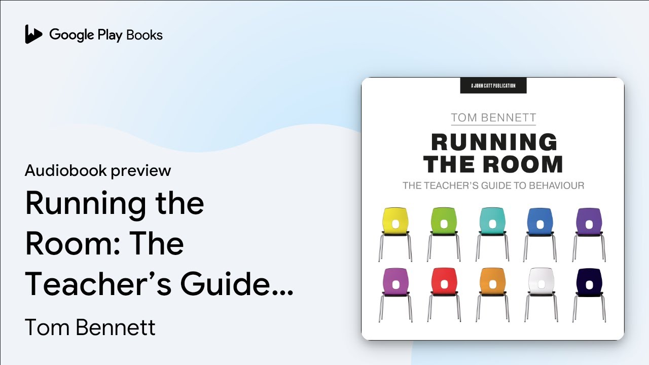 Running the Room: The Teacher’s Guide to… by Tom Bennett · Audiobook preview